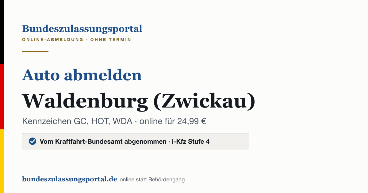 Auto abmelden Waldenburg (Zwickau) online (Kennzeichen GC, HOT, WDA): Grafik des Bundes Zulassungsportals, 24,99 € inklusive Gebühren