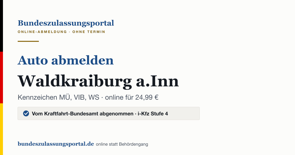 Auto abmelden Waldkraiburg a.Inn online (Kennzeichen MÜ, VIB, WS): Grafik des Bundes Zulassungsportals, 24,99 € inklusive Gebühren