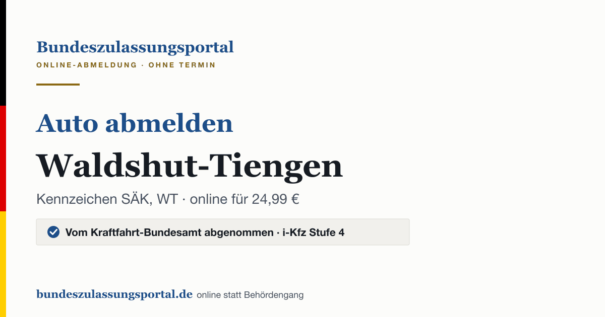 Auto abmelden Waldshut-Tiengen online (Kennzeichen SÄK, WT): Grafik des Bundes Zulassungsportals, 24,99 € inklusive Gebühren