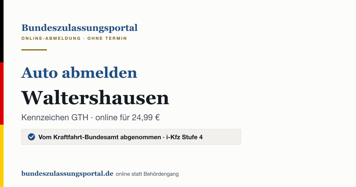 Auto abmelden Waltershausen online (Kennzeichen GTH): Grafik des Bundes Zulassungsportals, 24,99 € inklusive Gebühren