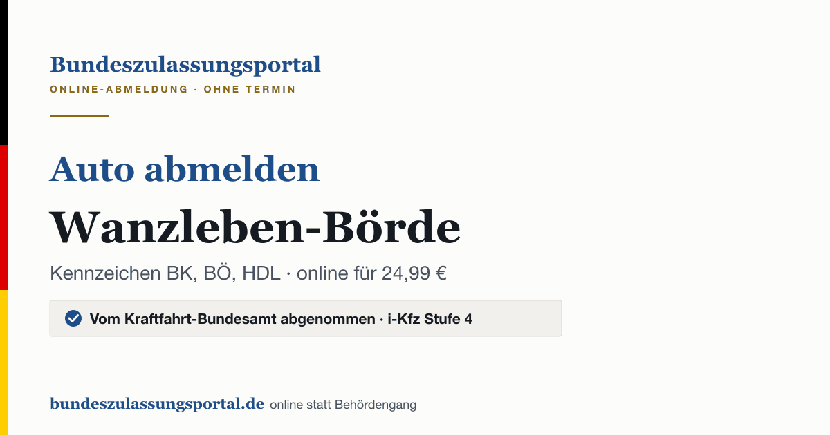 Auto abmelden Wanzleben-Börde online (Kennzeichen BK, BÖ, HDL): Grafik des Bundes Zulassungsportals, 24,99 € inklusive Gebühren