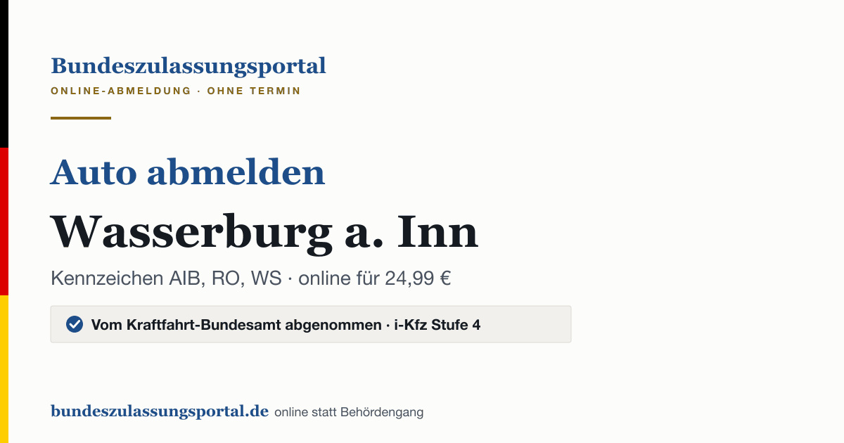 Auto abmelden Wasserburg a. Inn online (Kennzeichen AIB, RO, WS): Grafik des Bundes Zulassungsportals, 24,99 € inklusive Gebühren