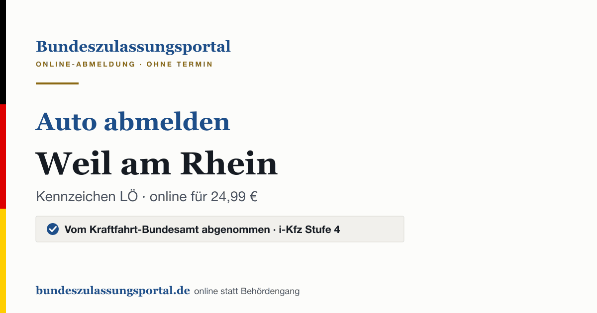Auto abmelden Weil am Rhein online (Kennzeichen LÖ): Grafik des Bundes Zulassungsportals, 24,99 € inklusive Gebühren