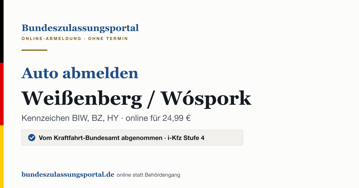 Auto abmelden Weißenberg / Wóspork online (Kennzeichen BIW, BZ, HY): Grafik des Bundes Zulassungsportals, 24,99 € inklusive Gebühren