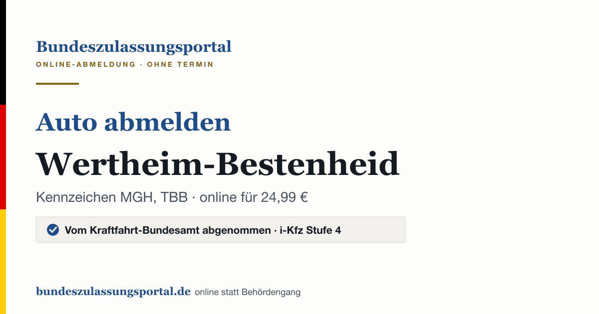 Auto abmelden Wertheim-Bestenheid online (Kennzeichen MGH, TBB): Grafik des Bundes Zulassungsportals, 24,99 € inklusive Gebühren