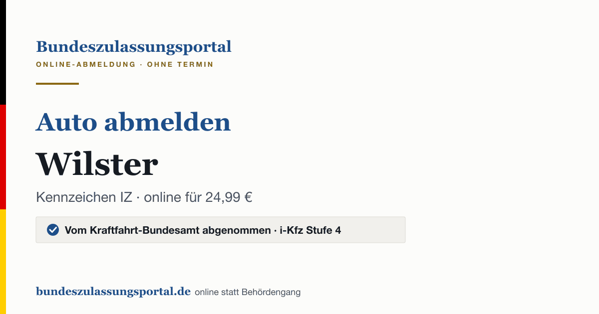 Auto abmelden Wilster online (Kennzeichen IZ): Grafik des Bundes Zulassungsportals, 24,99 € inklusive Gebühren
