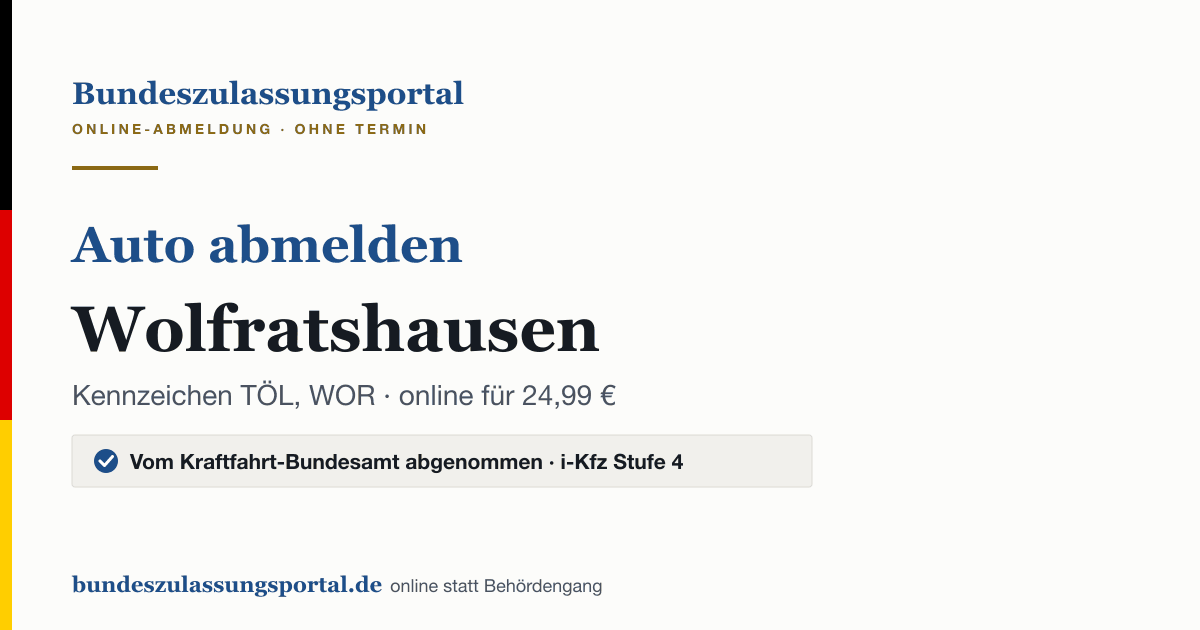 Auto abmelden Wolfratshausen online (Kennzeichen TÖL, WOR): Grafik des Bundes Zulassungsportals, 24,99 € inklusive Gebühren