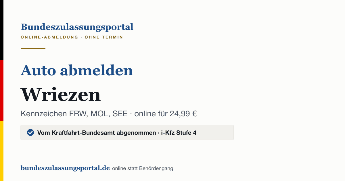 Auto abmelden Wriezen online (Kennzeichen FRW, MOL, SEE): Grafik des Bundes Zulassungsportals, 24,99 € inklusive Gebühren